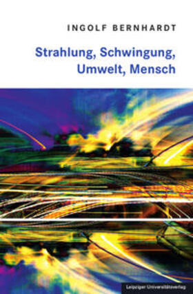 Bernhardt | Strahlung, Schwingung, Umwelt, Mensch | Buch | sack.de