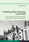 Fischer |  Stadtbürgerlicher Eigensinn in der DDR? | Buch |  Sack Fachmedien