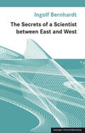 Bernhardt |  Bernhardt, I: Secrets of a Scientist between East and West | Buch |  Sack Fachmedien