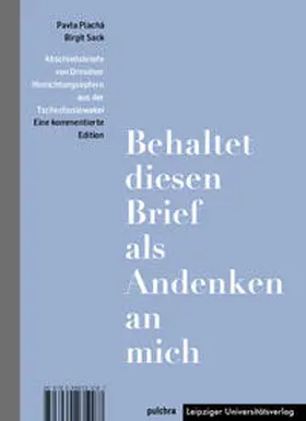 Plachá / Sack |  „Behaltet diesen Brief als Andenken an mich“ / „Tento dopis si nechte na památku na me“ | Buch |  Sack Fachmedien