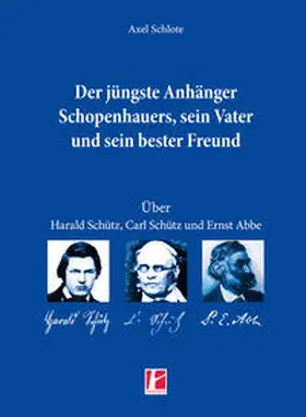 Schlote |  Der jüngste Anhänger Schopenhauers, sein Vater und sein bester Freund | eBook | Sack Fachmedien