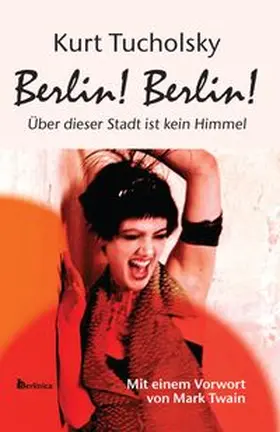 Tucholsky / Schweitzer |  Berlin! Berlin! | Buch |  Sack Fachmedien