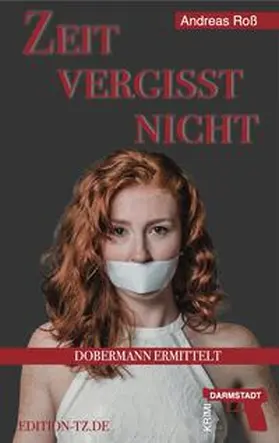 Roß |  Zeit vergisst nicht | Buch |  Sack Fachmedien