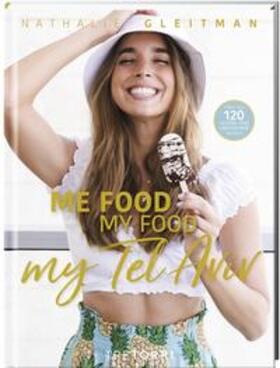 Gleitman / Frenzel | ME FOOD, MY FOOD, MY TEL AVIV | Buch | 978-3-96033-108-7 | sack.de
