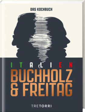 Buchholz / Frenzel / Freitag | Unser Italien Kochbuch | Buch | 978-3-96033-178-0 | sack.de