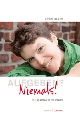 Heintze | Aufgeben? Niemals! | E-Book | sack.de