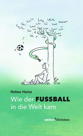 Heine | Wie der Fußball in die Welt kam | E-Book | sack.de
