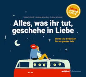 Petzoldt / Schardien / Schneider | Alles, was ihr tut, geschehe in Liebe | Buch | 978-3-96038-333-8 | sack.de