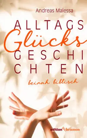 Malessa |  Alltagsglücksgeschichten | Buch |  Sack Fachmedien