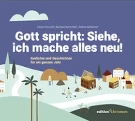 Petzoldt / Schardien / Schneider |  Gott spricht: Siehe, ich mache alles neu (Offenbarung 21,5) | eBook | Sack Fachmedien