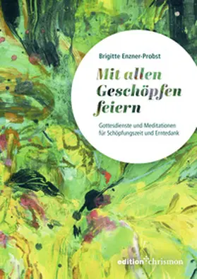 Enzner-Probst |  Mit allen Geschöpfen feiern | Buch |  Sack Fachmedien