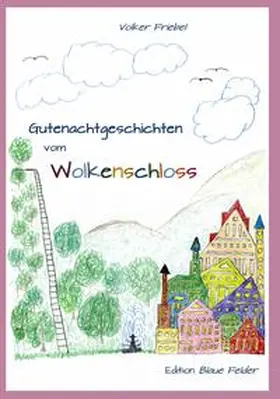 Friebel |  Gutenachtgeschichten vom Wolkenschloss | Buch |  Sack Fachmedien