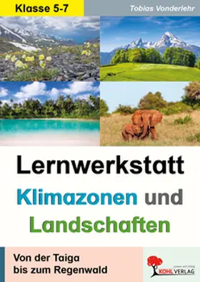 Vonderlehr |  Lernwerkstatt Klimazonen & Landschaften | Buch |  Sack Fachmedien