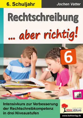 Vatter |  Rechtschreibung ... aber richtig! / Klasse 6 | Buch |  Sack Fachmedien