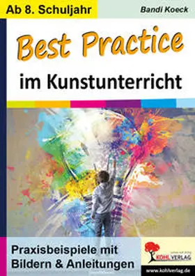 Koeck |  Best Practice im Kunstunterricht | Buch |  Sack Fachmedien