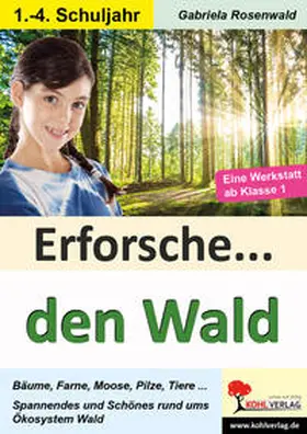 Rosenwald |  Erforsche den Wald | Buch |  Sack Fachmedien