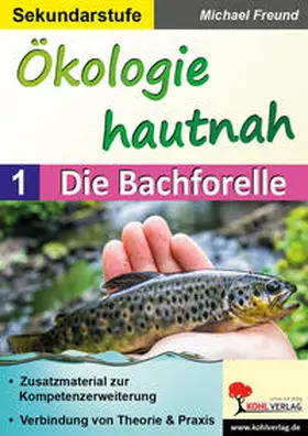 Freund |  Ökologie hautnah - Band 1: Die Bachforelle | Buch |  Sack Fachmedien