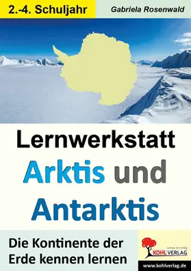 Rosenwald | Lernwerkstatt ARKTIS und ANTARKTIS / Grundschule | E-Book | www.sack.de