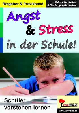 Vonderlehr / Dinges-Vonderlehr |  Stress und Angst in der Schule | eBook | Sack Fachmedien