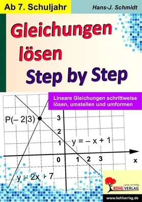 Schmidt |  Gleichungen lösen, umstellen und umformen ... Step by Step | eBook | Sack Fachmedien