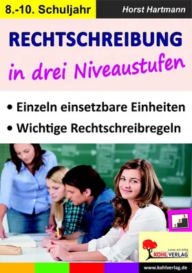Hartmann / Kohl-Verlag |  Rechtschreibung in drei Niveaustufen / Klasse 8-10 | eBook | Sack Fachmedien