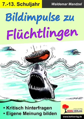 Mandzel |  Bildimpulse zu Flüchtlingen | eBook | Sack Fachmedien