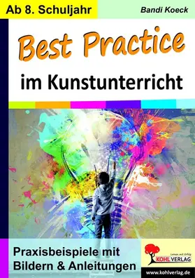 Koeck |  Best Practice im Kunstunterricht | eBook | Sack Fachmedien