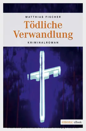 Fischer |  Tödliche Verwandlung | eBook | Sack Fachmedien