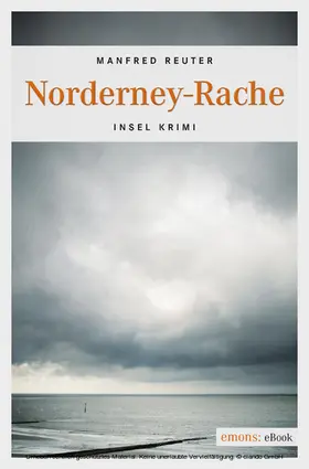 Reuter |  Norderney-Rache. Oberkommissar Gent Visser ermittelt: Band 2 | eBook | Sack Fachmedien