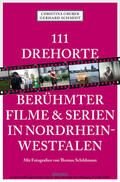 Gruber / Schmidt |  111 Drehorte berühmter Filme & Serien in Nordrhein-Westfalen | eBook | Sack Fachmedien
