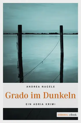 Nagele |  Grado im Dunkeln | eBook | Sack Fachmedien