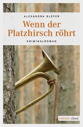 Bleyer |  Wenn der Platzhirsch röhrt | eBook | Sack Fachmedien
