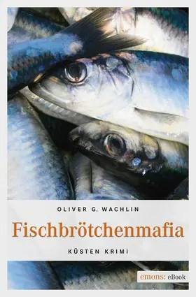 Wachlin |  Fischbrötchenmafia | eBook | Sack Fachmedien