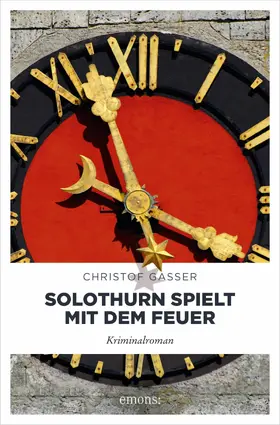 Gasser |  Solothurn spielt mit dem Feuer | eBook | Sack Fachmedien