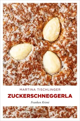 Tischlinger |  Zuckerschneggerla | eBook | Sack Fachmedien