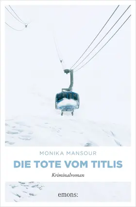 Mansour |  Die Tote vom Titlis | eBook | Sack Fachmedien