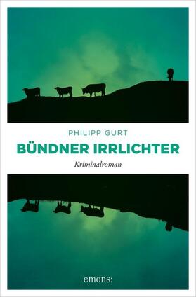 Gurt |  Bündner Irrlichter | Buch |  Sack Fachmedien