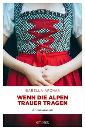 Archan |  Wenn die Alpen Trauer tragen | eBook | Sack Fachmedien