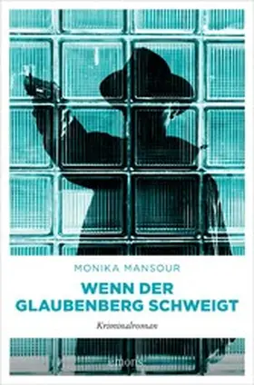 Mansour |  Wenn der Glaubenberg schweigt | eBook | Sack Fachmedien