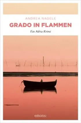 Nagele |  Grado in Flammen | eBook | Sack Fachmedien