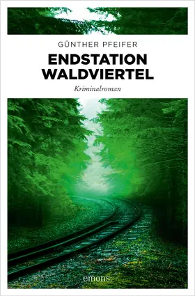 Pfeifer |  Endstation Waldviertel | eBook | Sack Fachmedien