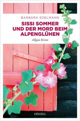 Edelmann |  Sissi Sommer und der Mord beim Alpenglühen | eBook | Sack Fachmedien