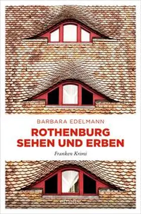 Edelmann |  Rothenburg sehen und erben | eBook | Sack Fachmedien