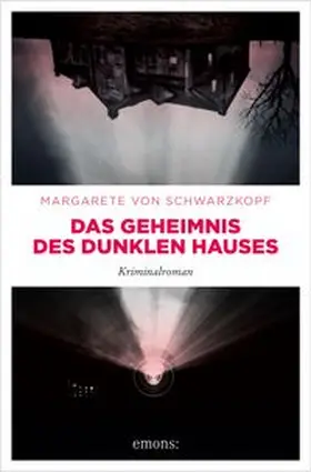 Schwarzkopf |  Das Geheimnis des dunklen Hauses | eBook | Sack Fachmedien