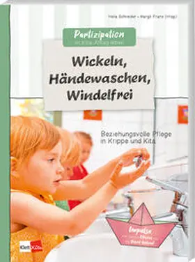 Schneider / Franz |  Partizipation im Kita-Alltag leben: Wickeln, Händewaschen, Windelfrei | Buch |  Sack Fachmedien