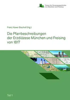 Bischof |  Die Pfarrbeschreibungen der Erzdiözese München und Freising von 1817 in 3 Teilen | Buch |  Sack Fachmedien