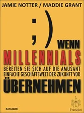 Notter / Grant |  Wenn Millennials übernehmen | eBook | Sack Fachmedien