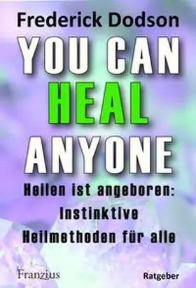 Dodson | You can heal anyone | Buch | 978-3-96050-261-6 | www.sack.de
