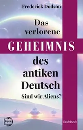 Dodson |  Das verlorene Geheimnis des antiken Deutsch | eBook | Sack Fachmedien
