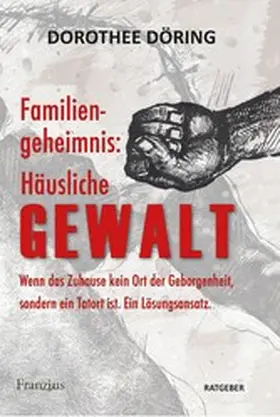 Döring |  Familiengeheimnis: Häusliche Gewalt | eBook | Sack Fachmedien